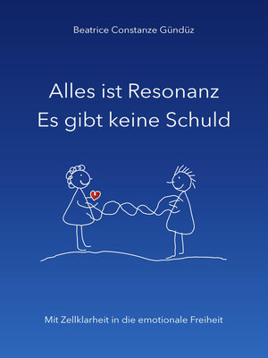 cover image of Alles ist Resonanz Es gibt keine Schuld